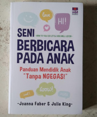 SENI BERBICARA PADA ANAK = PANDUAN MENDIDIK ANAK TANPA NGE-GAS