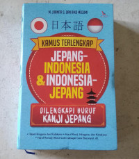 KAMUS TERLENGKAP JEPANG-INDONESIA & INDONESIA-JEPANG DILENGKAPI HURUF KANJI JEPANG