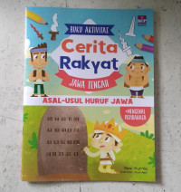 BUKU AKTIVITAS CERITA RAKYAT JAWA TENGAH = ASAL-USUL HURUF JAWA