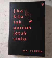 JIKA KITA TAK PERNAH JATUH CINTA