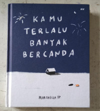 KAMU TERLALU BANYAK BERCANDA
