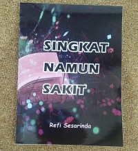 SINGKAT NAMUN SAKIT
