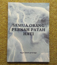 SEMUA ORANG PERNAH PATAH HATI