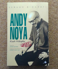 ANDY NOYA = KISAH HIDUPKU SEBUAH BIOGRAFI