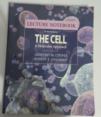 LECTURE NOTEBOOK TO ACCOMPANY THE CELL A MOLECULAR APPROACH FOURTH EDITION