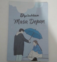 DIPISAHKAN MASA DEPAN