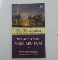 JIKA AKU LEMAH, MAKA AKU KUAT