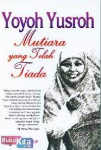 YOYOH YUSRO = MUTIARA YANG TELAH TIADA