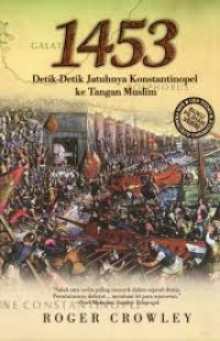 1453 = DETIK-DETIK JATUHNYA KONSTANTINOPEL KE TANGAN MUSLIM