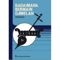 BAGAIMANA BERMAIN GAMELAN