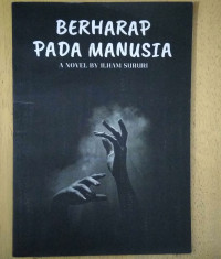 BERHARAP PADA MANUSIA