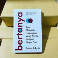 BERTANYA = SENI MENJALIN HUBUNGAN YANG AKRAB DENGAN SIAPA PUN