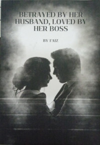 BETRAYED BY HER HUSBAND, LOVED BY HER BOSS