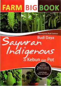BUDIDAYA SAYURAN INDIGENOUS DI KEBUN DAN POT