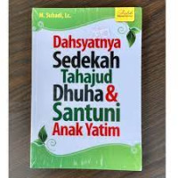 DAHSYATNYA SEDEKAH, TAHAJUD, DHUHA & SANTUNI ANAK YATIM