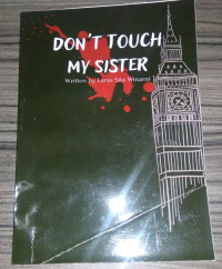 DON'T TOUCH MY SISTER