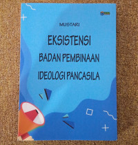 EKSISTENSI BADAN PEMBINAAN IDEOLOGI PANCASILA