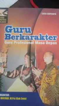 GURU BERKARAKTER GURU PROFESIONAL MASA DEPAN