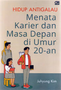 HIDUP ANTI GALAU MENATA KARIR DAN MASA DEPAN DI UMUR 20-AN