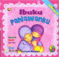 IBUKU PAHLAWANKU