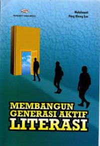 MEMBANGUN GENERASI AKTIF LITERASI