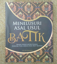 MENELUSURI ASAL USUL BATIK