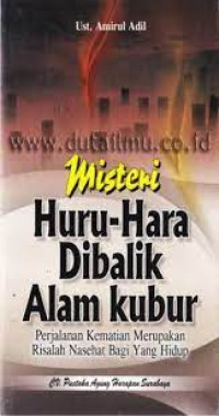 MISTERI HURU-HARA DIBALIK ALAM KUBUR