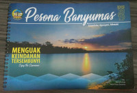 PESONA BANYUMAS EDISI 2019 = MENGUAK KEINDAHAN TERSEMBUNYI
