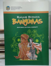 RAGAM BUDAYA BANYUMAS = BANYUMAS CULTURAL DIVERSITY