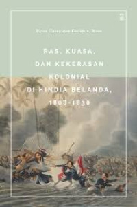 RAS, KUASA, DAN KEKERASAN KOLONIAL DI HINDIA BELANDA 1808 - 1830