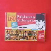 SEJARAH LENGKAP 160 PAHLAWAN INDONESIA