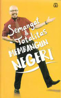 SEMANGAT & TOTALITAS MEMBANGUN NEGERI