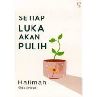 SETIAP LUKA AKAN PULIH