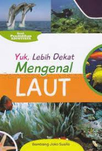 YUK, LEBIH DEKAT MENGENAL LAUT