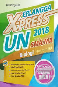 Erlangga X-Press UN 2018 Untuk SMA/MA Biologi Program IPA
