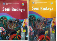 Seni Budaya Untuk SMA/MA/SMK/MAK Kelas XII Semester 2 Kurikulum 2013 Revisi 2018
