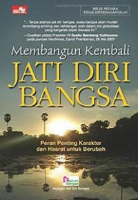 MEMBANGUN KEMBALI JATI DIRI BANGSA